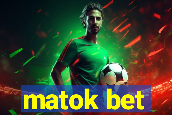 matok bet